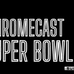 Πώς να μεταφέρετε το Chromecast Super Bowl στην τηλεόραση