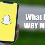Τι σημαίνει «WBY» στο Snapchat