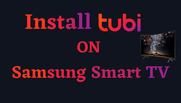 install Tubi on Samsung smart tv
