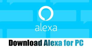 Κατεβάστε την εφαρμογή Amazon Alexa για υπολογιστή το 2023 (Windows 10/11)