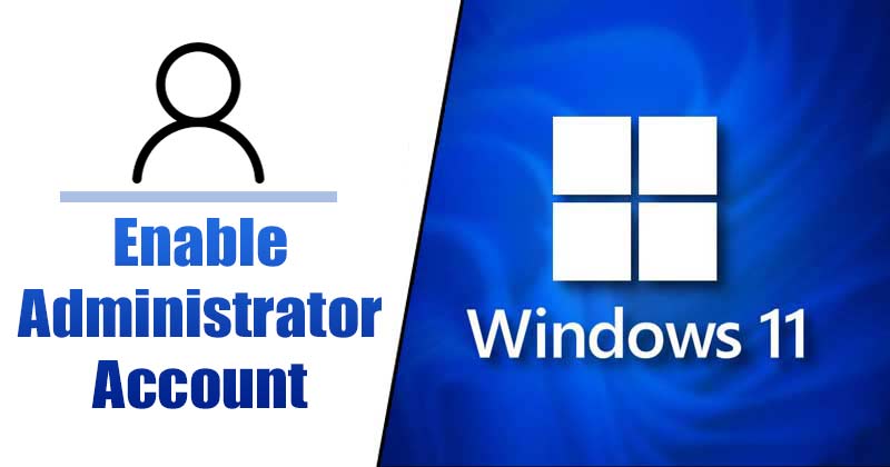 Πώς να ενεργοποιήσετε τον λογαριασμό διαχειριστή στα Windows 11