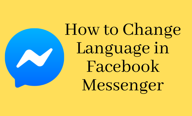 Πώς να αλλάξετε γλώσσα στο Facebook Messenger