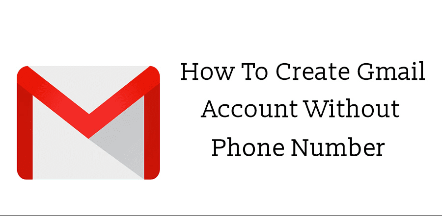 How to Create Gmail Without Phone Number (4 Best Methods)