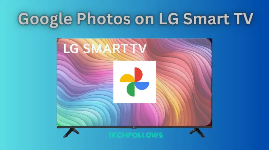 Google Photos σε LG Smart TV