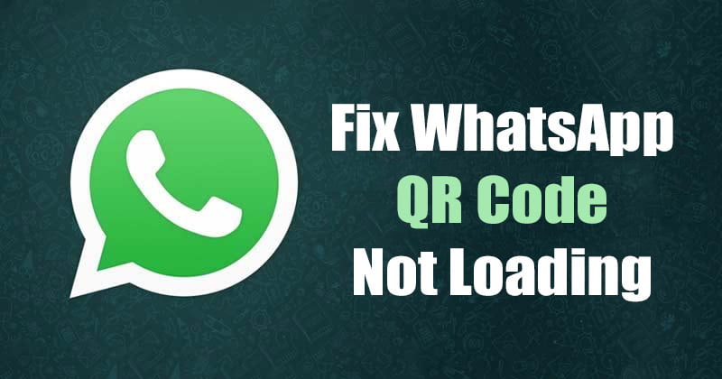 Πώς να διορθώσετε το WhatsApp QR Code που δεν φορτώνεται στην επιφάνεια εργασίας (9 μέθοδοι)