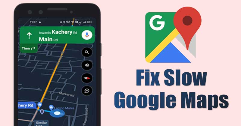 Πώς να διορθώσετε τους αργούς Χάρτες Google στο Android (9 καλύτεροι τρόποι)