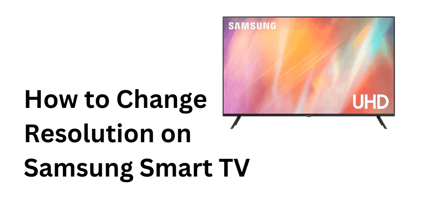 Πώς να αλλάξω την ανάλυση σε Samsung Smart TV