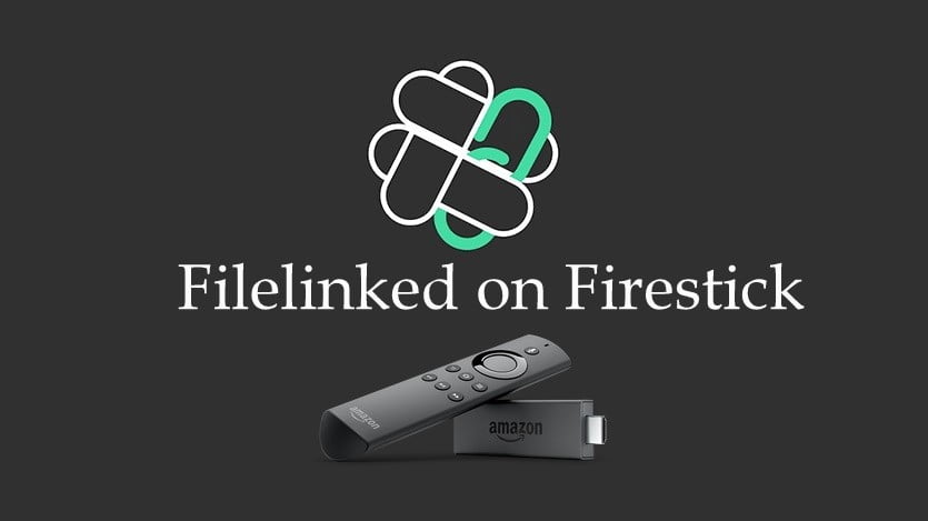 Filelinked on Firestick