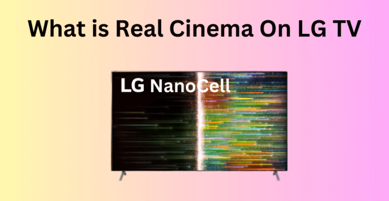 Τι είναι το Real Cinema στην LG Smart TV