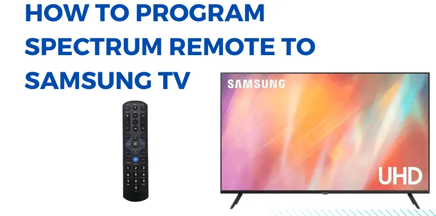 Πώς να προγραμματίσετε το Spectrum Remote σε Samsung Smart TV