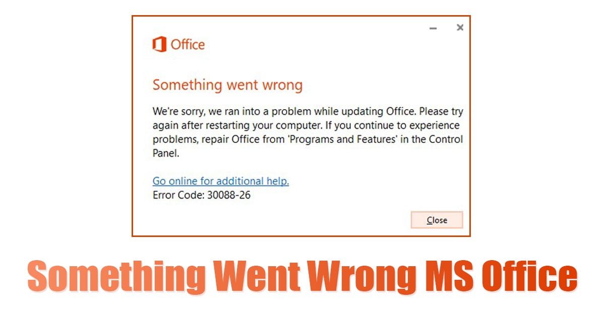 Πώς να διορθώσετε το σφάλμα MS Office "Κάτι πήγε στραβά".