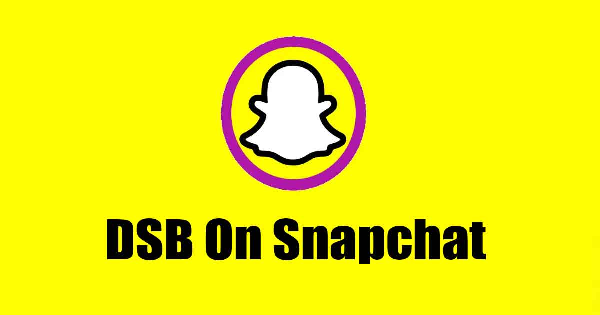 Τι σημαίνει «DSB» στο Snapchat;