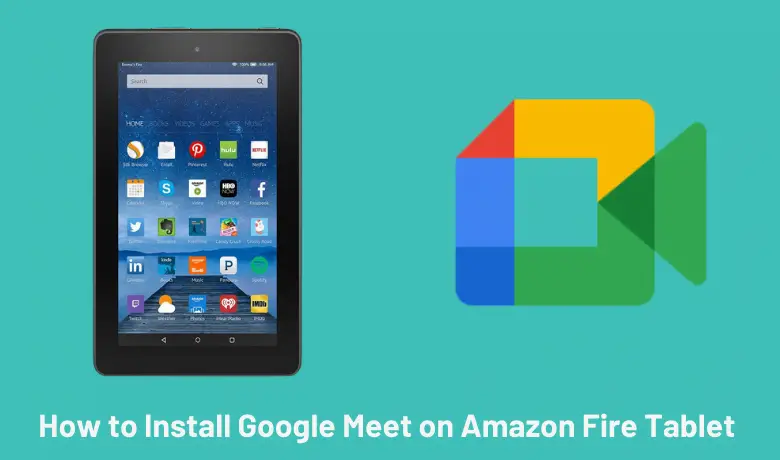 Πώς να εγκαταστήσετε το Google Meet στο Amazon Fire Tablet
