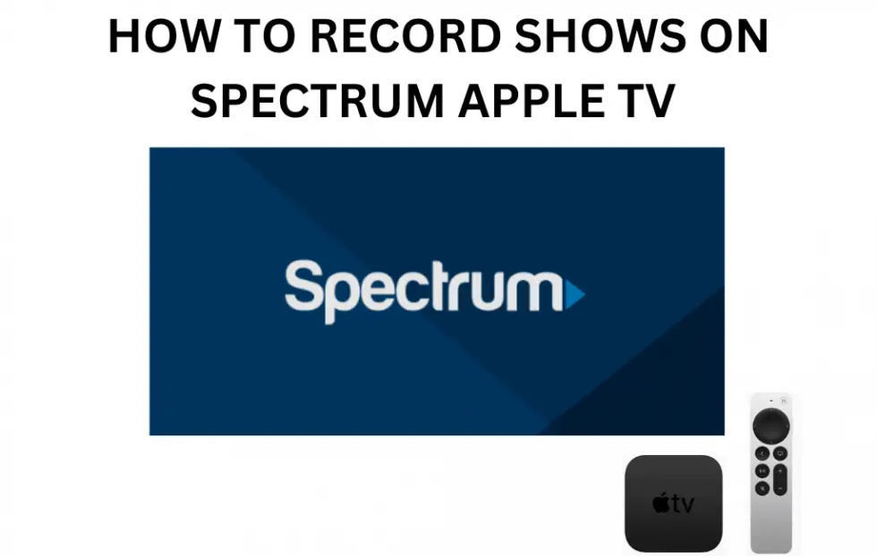 Πώς να εγγράψετε εκπομπές με την εφαρμογή Spectrum στο Apple TV