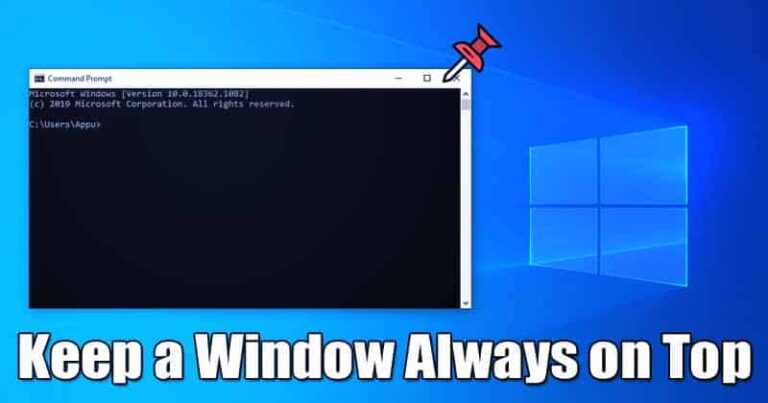 Πώς να διατηρήσετε ένα παράθυρο πάντα ανοιχτό στα Windows 10