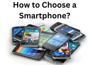 How to choose a smartphone