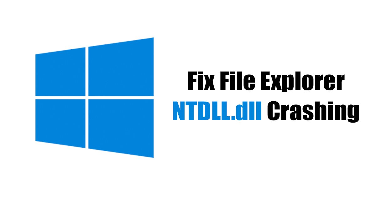 Πώς να διορθώσετε τη κατάρρευση του File Explorer NTDLL.dll στα Windows