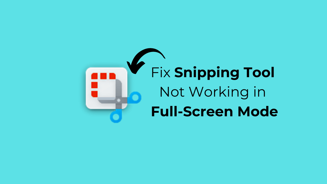 το Snipping Tool δεν λειτουργεί σε λειτουργία πλήρους οθόνης