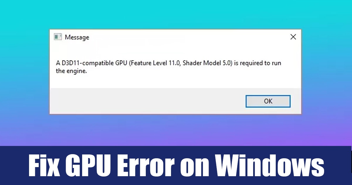 Πώς να διορθώσετε το σφάλμα «Απαιτείται συμβατή GPU με D3D11» στα Windows