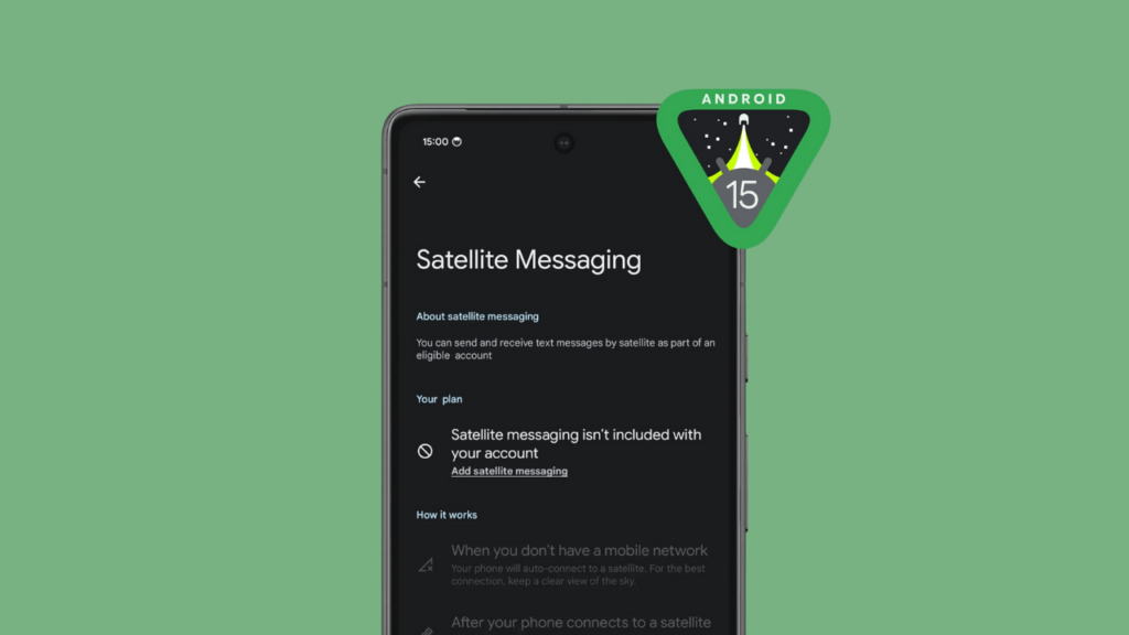 Η Google μπορεί να φέρει τη δυνατότητα αποστολής γραπτών μηνυμάτων βάσει δορυφόρου στο Android 15