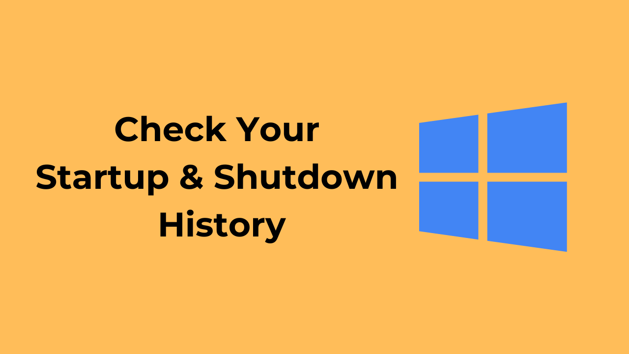 Πώς να ελέγξετε το ιστορικό εκκίνησης και τερματισμού λειτουργίας στα Windows